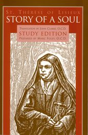 Story of a Soul The Autobiography of St. Thérèse of Lisieux Study Edition