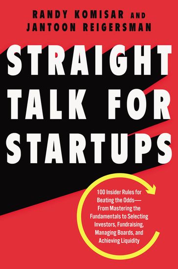 Straight Talk for Startups - Randy Komisar - Jantoon Reigersman