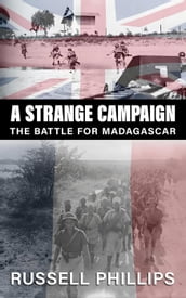 A Strange Campaign: The Battle for Madagascar