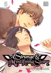 A Strange and Mystifying Story, Vol. 6 (Yaoi Manga)