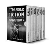 Stranger Than Fiction: The Real Life Stories Behind Alfred Hitchcock s Greatest Works (Box Set)