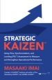 Strategic KAIZEN¿: Using Flow, Synchronization, and Leveling [FSL¿] Assessment to Measure and Strengthen Operational Performance