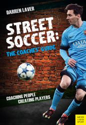 Street Soccer: The Coaches  Guide