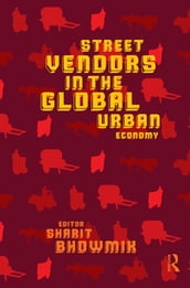 Street Vendors in the Global Urban Economy