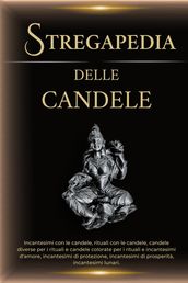 Stregapedia delle Candele: Incantesimi con candele, rituali con candele