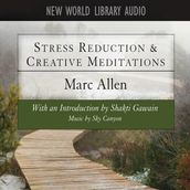 Stress Reduction & Creative Meditations