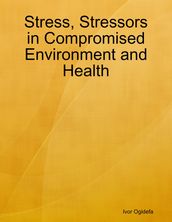 Stress, Stressors in Compromised Environment and Health