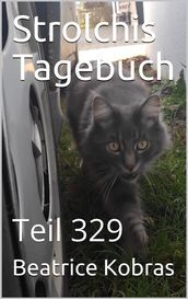 Strolchis Tagebuch - Teil 329