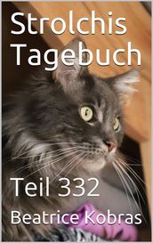 Strolchis Tagebuch - Teil 332