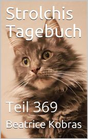 Strolchis Tagebuch - Teil 369