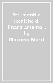 Strumenti e tecniche di finanziamento immobiliare