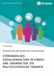 Störungen des Sozialverhaltens im Kindes- und Jugendalter. Die Multisystemische Therapie