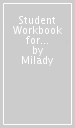 Student Workbook for Milady Standard Esthetics: Fundamentals