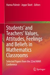Students  and Teachers  Values, Attitudes, Feelings and Beliefs in Mathematics Classrooms