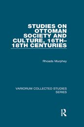 Studies on Ottoman Society and Culture, 16th18th Centuries