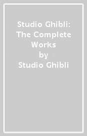 Studio Ghibli: The Complete Works