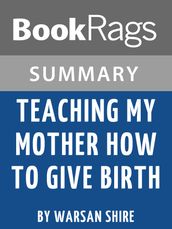 Study Guide: Teaching My Mother How to Give Birth