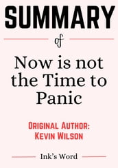 Study Guide of Now is not the Time to Panic by Kevin Wilson