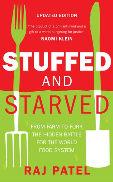 Stuffed And Starved - Raj Patel