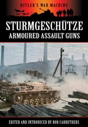 Sturmgeschutze - Armoured Assult Guns