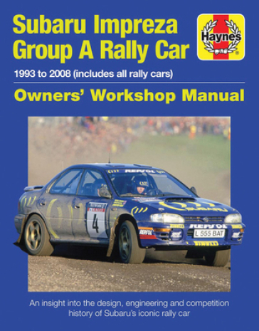 Subaru Impreza Group A Rally Car Owners' Workshop Manual - Andrew Burgt