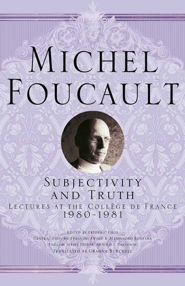 Subjectivity and Truth - Michel Foucault