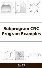 Subprogram CNC Program Examples