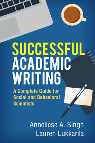 Successful Academic Writing - Anneliese A. Singh - Lauren Lukkarila