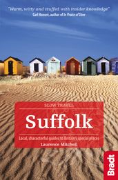 Suffolk: Local, characterful guides to Britain s Special Places