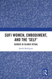 Sufi Women, Embodiment, and the  Self 