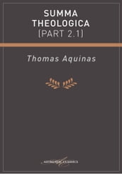 Summa Theologica (Part 2.1)