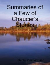 Summaries of a Few of Chaucer s Stories