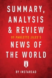 Summary, Analysis & Review of Paulette Jiles s News of the World by Instaread