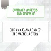 Summary, Analysis, and Review of Chip and Joanna Gaines  The Magnolia Story