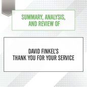 Summary, Analysis, and Review of David Finkel s Thank You for Your Service