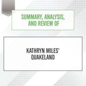 Summary, Analysis, and Review of Kathryn Miles  Quakeland