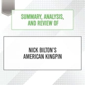 Summary, Analysis, and Review of Nick Bilton s American Kingpin