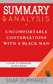 Summary & Analysis of Uncomfortable Conversations with a Black Man