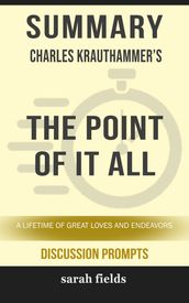 Summary: Charles Krauthammer s The Point of It All