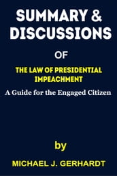 Summary & Discussions of The Law Of Presidential Impeachment