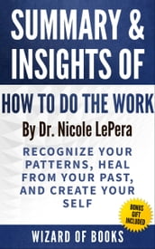 Summary & Insights Of How To Do The Work By Dr. Nicole LePera