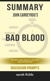 Summary: John Carreyrou s Bad Blood