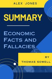 Summary Of Economic Facts and Fallacies