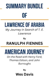 Summary Of Lawrence of Arabia My Journey in Search of T. E. Lawrence by Ranulph Fiennes