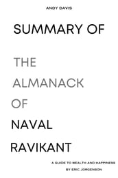 Summary Of The Almanack of Naval Ravikant