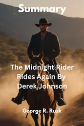 Summary Of The Midnight Rider Rides Again By Derek Johnson
