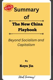 Summary Of The New China Playbook Beyond Socialism and Capitalism by Keyu Jin