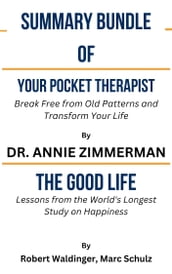Summary Of Your Pocket Therapist Break Free from Old Patterns and Transform Your Life by Dr. Annie Zimmerman