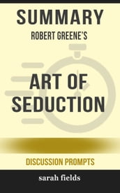Summary: Robert Greene s Art of Seduction