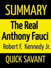 Summary: The Real Anthony Fauci by Robert F. Kennedy Jr.